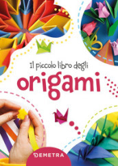 Il piccolo libro degli origami