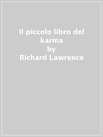 Il piccolo libro del karma - Richard Lawrence