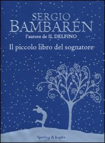 Il piccolo libro del sognatore - Sergio Bambaren