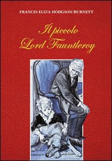Il piccolo lord Fauntleroy - Frances Eliza Hodgson Burnett
