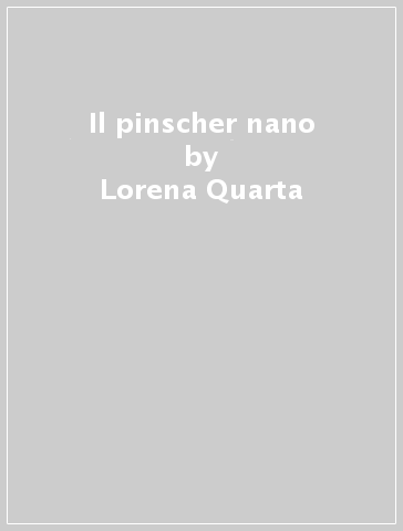 Il pinscher nano - Lorena Quarta