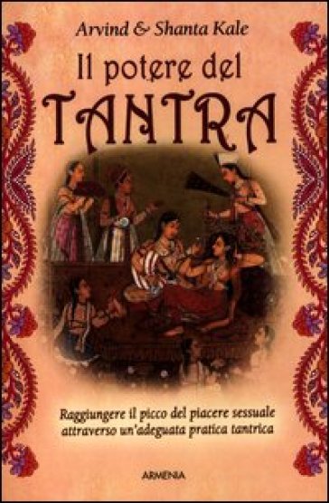 Il potere del tantra - Arvind Kale - Shanta Kale