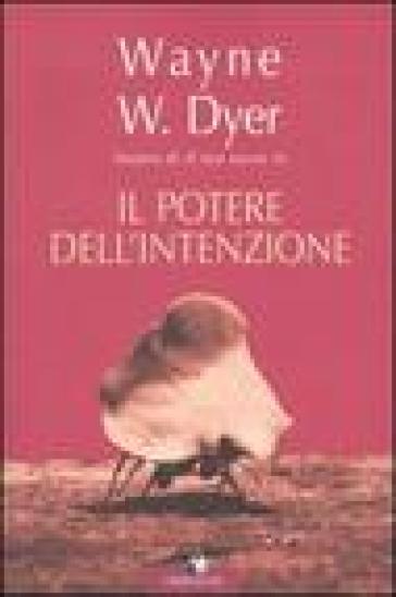 Il potere dell'intenzione - Wayne W. Dyer