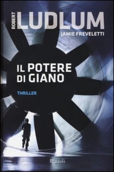 Il potere di Giano - Robert Ludlum - Jamie Freveletti