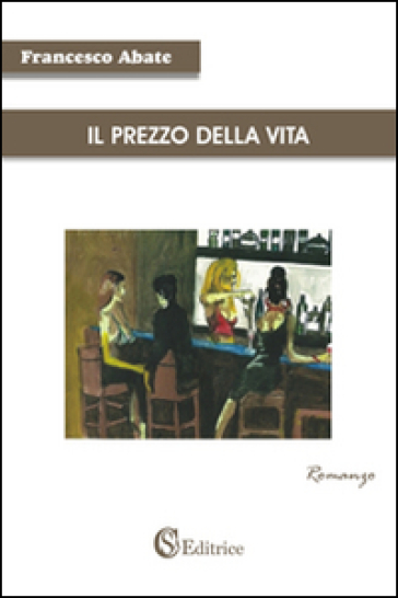 Il prezzo della vita - Francesco Abate