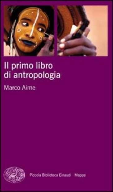 Il primo libro di antropologia - Marco Aime