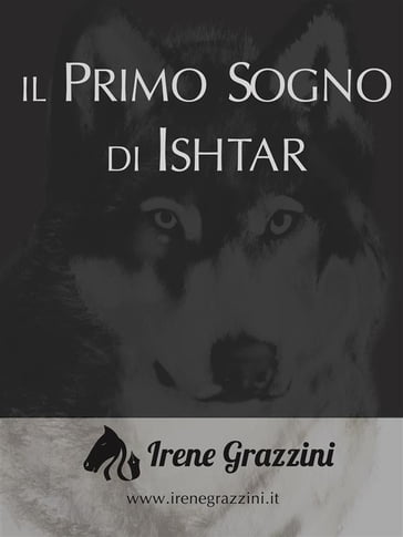 Il primo sogno di Ishtar - Irene Grazzini