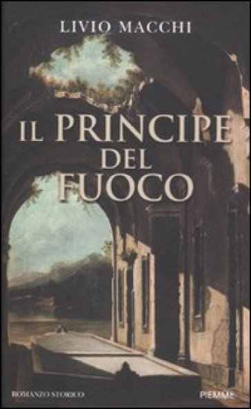 Il principe del fuoco - Livio Macchi