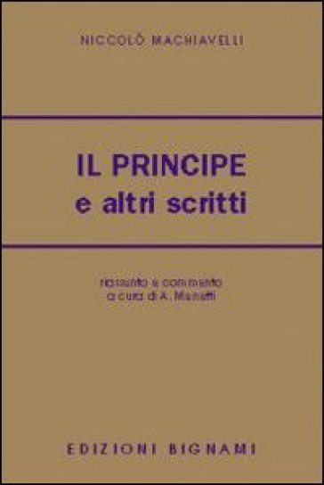 Il principe e altri scritti - Niccolò Machiavelli
