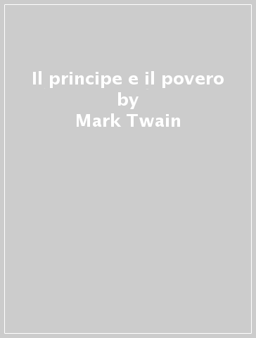 Il principe e il povero - Mark Twain