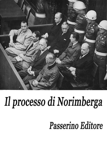 Il processo di Norimberga - Passerino Editore