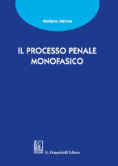 Il processo penale monofasico