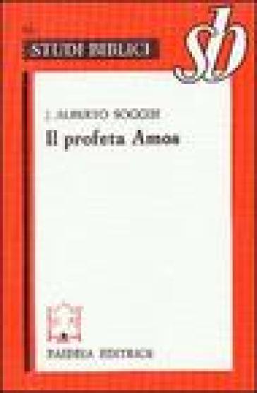 Il profeta Amos - J. Alberto Soggin