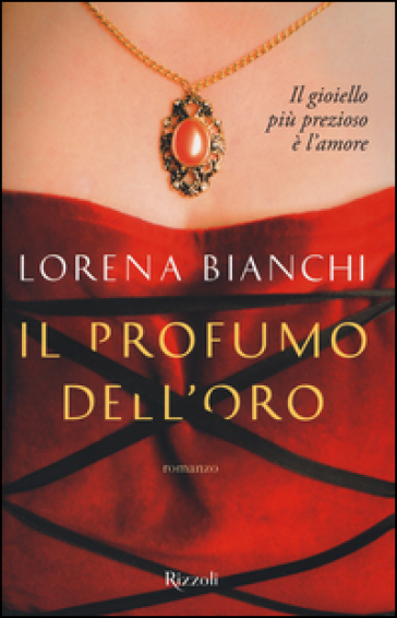 Il profumo dell'oro - Lorena Bianchi