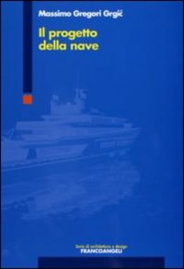 Il progetto della nave - Massimo Gregori Grgic