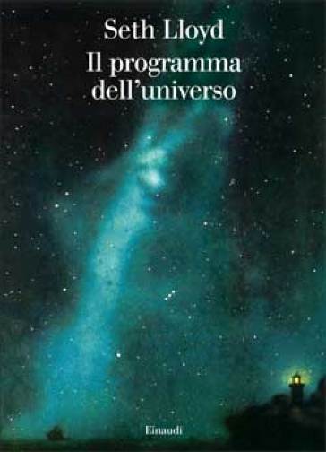 Il programma dell'universo - Seth Lloyd