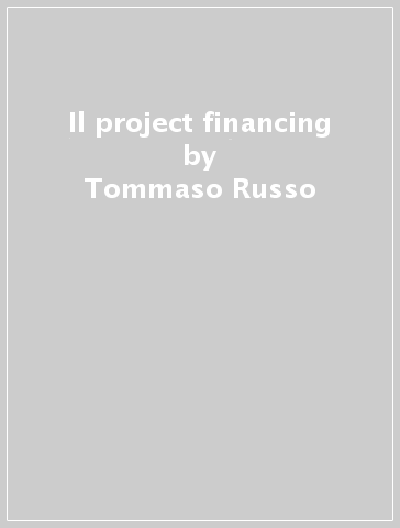 Il project financing - Tommaso Russo