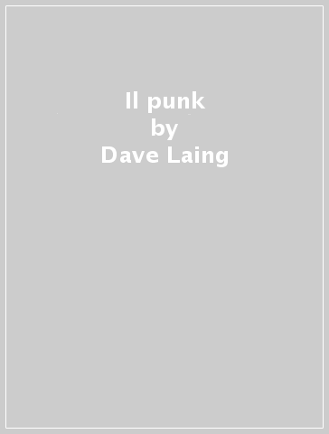 Il punk - Dave Laing