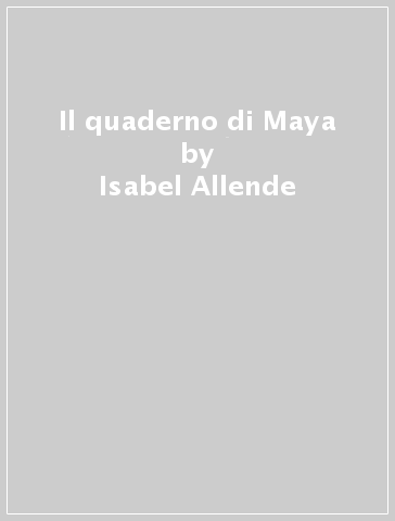 Il quaderno di Maya - Isabel Allende