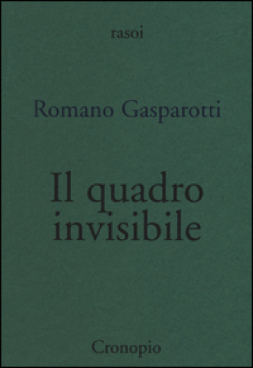 Il quadro invisibile - Romano Gasparotti