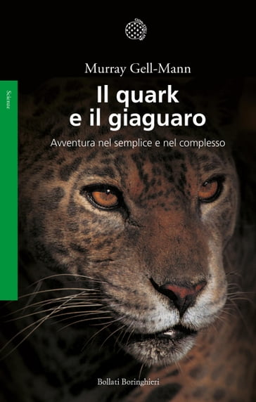 Il quark e il giaguaro - Murray Gell-Mann