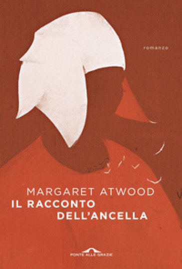 Il racconto dell'ancella - Margaret Atwood