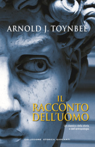 Il racconto dell'uomo - Arnold J. Toynbee