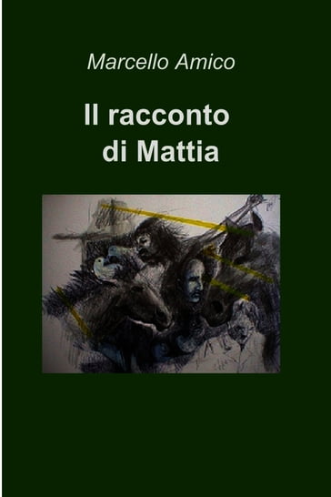 Il racconto di Mattia - Marcello Amico
