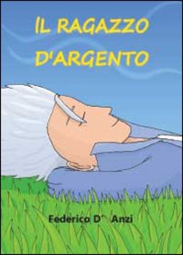 Il ragazzo d'argento - Federico D