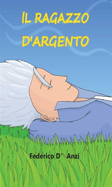 Il ragazzo d'argento - Federico DAnzi