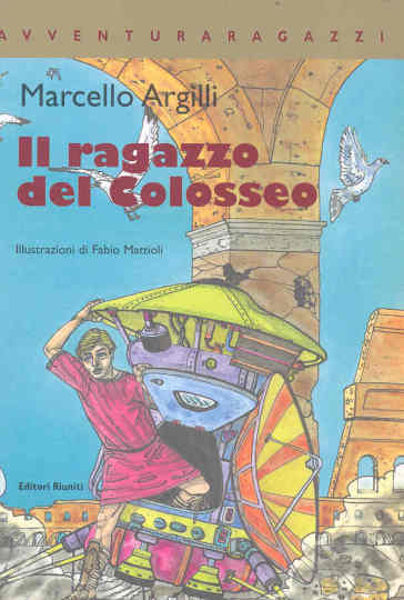 Il ragazzo del Colosseo - Marcello Argilli