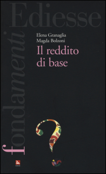 Il reddito di base - Elena Granaglia - Magda Bolzoni