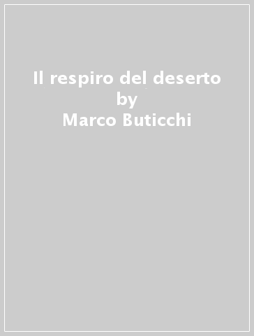 Il respiro del deserto - Marco Buticchi