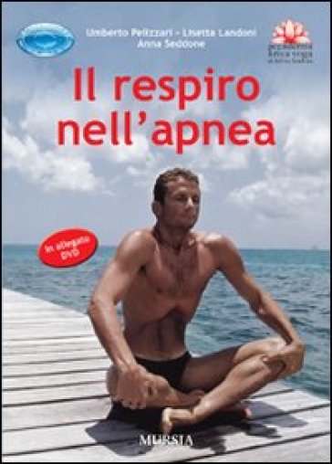 Il respiro nell'apnea - Lisetta Landoni - Anna Seddone - Umberto Pelizzari