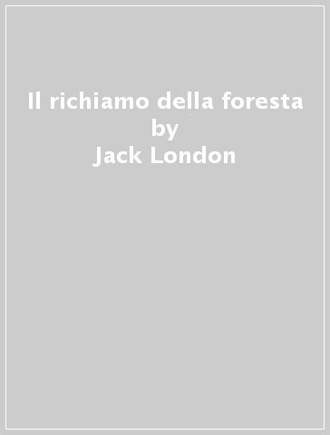 Il richiamo della foresta - Jack London
