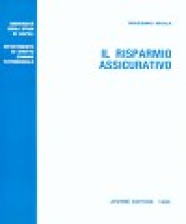 Il risparmio assicurativo - Massimo Miola