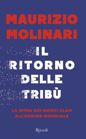 Il ritorno delle tribù - Maurizio Molinari