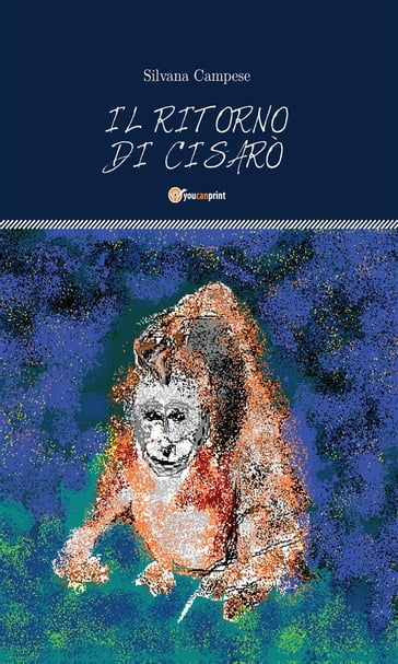 Il ritorno di Cisarò - Silvana Campese