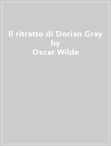 Il ritratto di Dorian Gray - Oscar Wilde