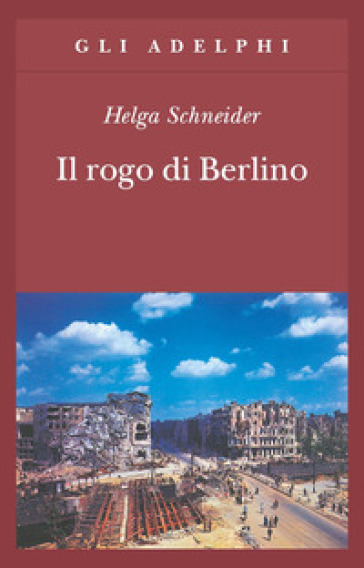 Il rogo di Berlino - Helga Schneider