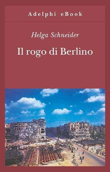 Il rogo di Berlino - Helga Schneider