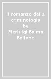 Il romanzo della criminologia