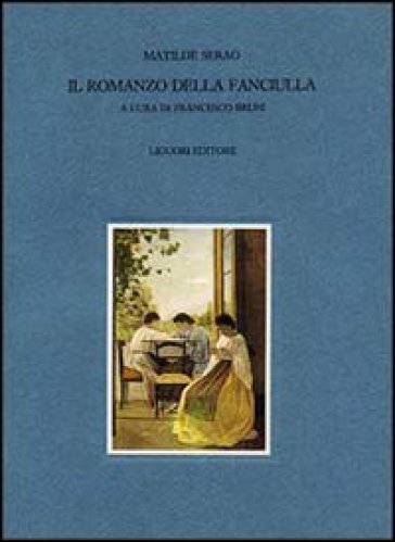 Il romanzo della fanciulla - Matilde Serao