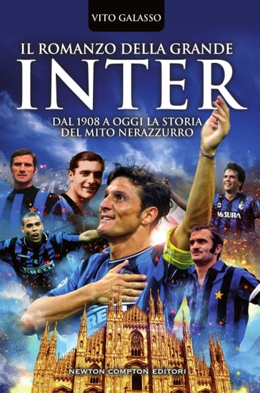 Il romanzo della grande Inter - Vito Galasso