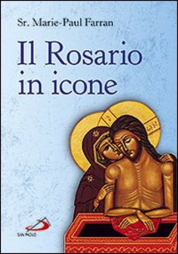 Il rosario in icone - Marie-Paul Farran