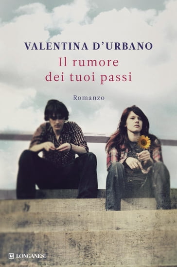 Il rumore dei tuoi passi - Valentina D