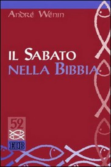 Il sabato nella Bibbia - André Wénin