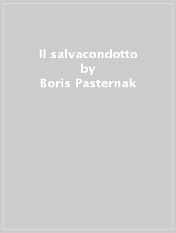 Il salvacondotto - Boris Pasternak