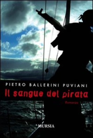 Il sangue del pirata - Pietro Ballerini Puviani