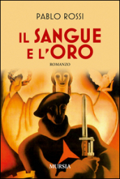 Il sangue e l oro